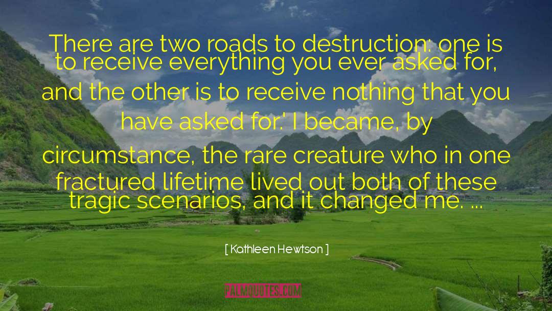 Kathleen Hewtson Quotes: There are two roads to