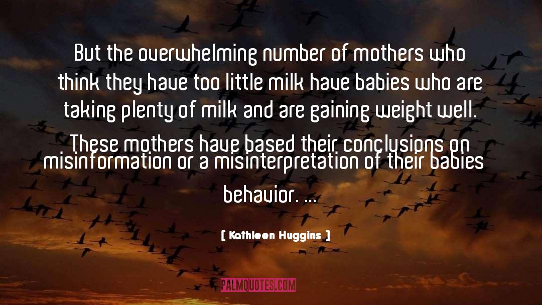 Kathleen Huggins Quotes: But the overwhelming number of