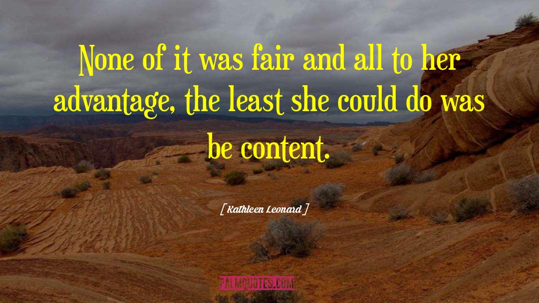 Kathleen Leonard Quotes: None of it was fair