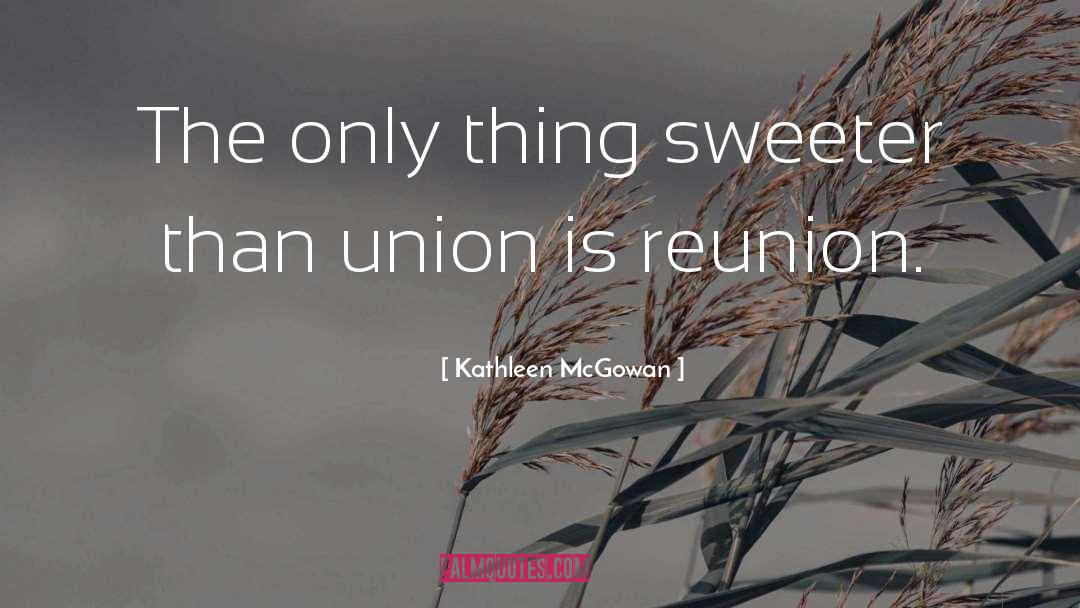 Kathleen McGowan Quotes: The only thing sweeter than