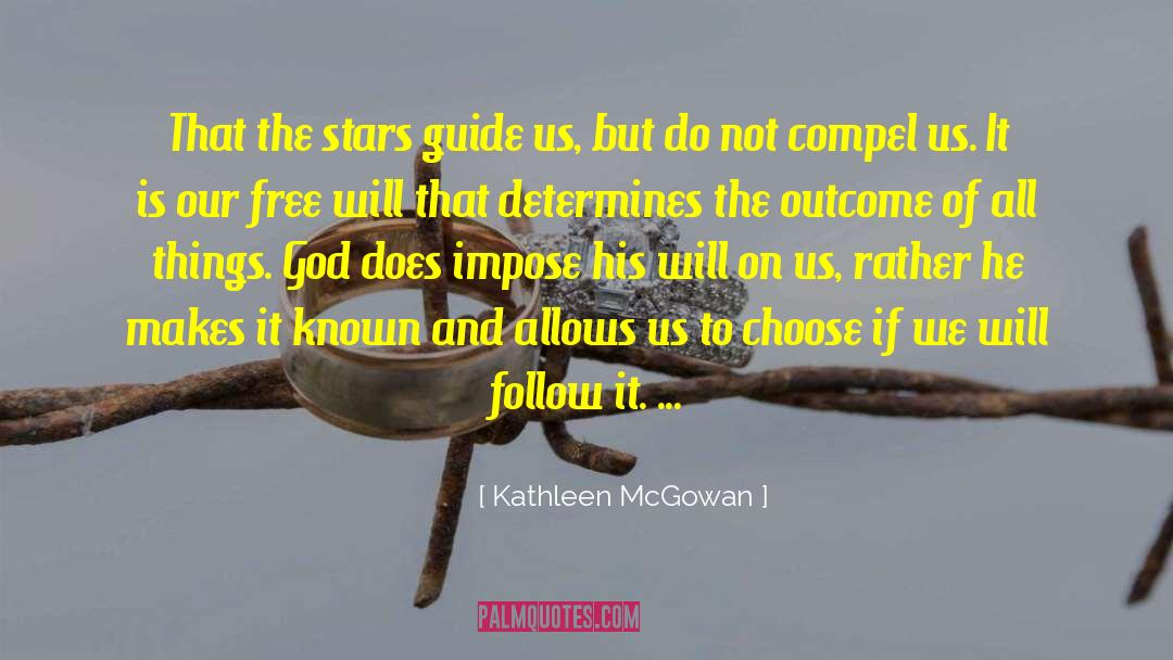 Kathleen McGowan Quotes: That the stars guide us,