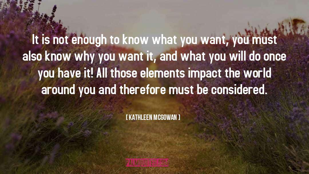 Kathleen McGowan Quotes: It is not enough to
