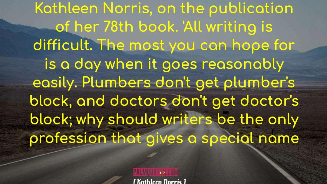 Kathleen Norris Quotes: Kathleen Norris, on the publication