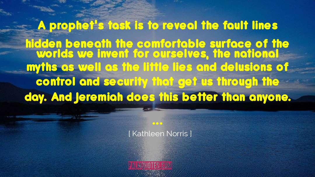 Kathleen Norris Quotes: A prophet's task is to