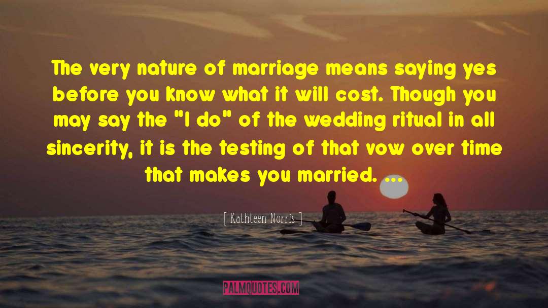 Kathleen Norris Quotes: The very nature of marriage