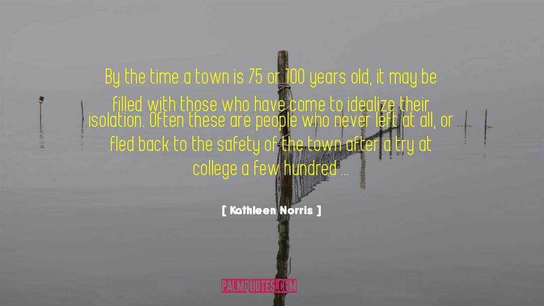 Kathleen Norris Quotes: By the time a town