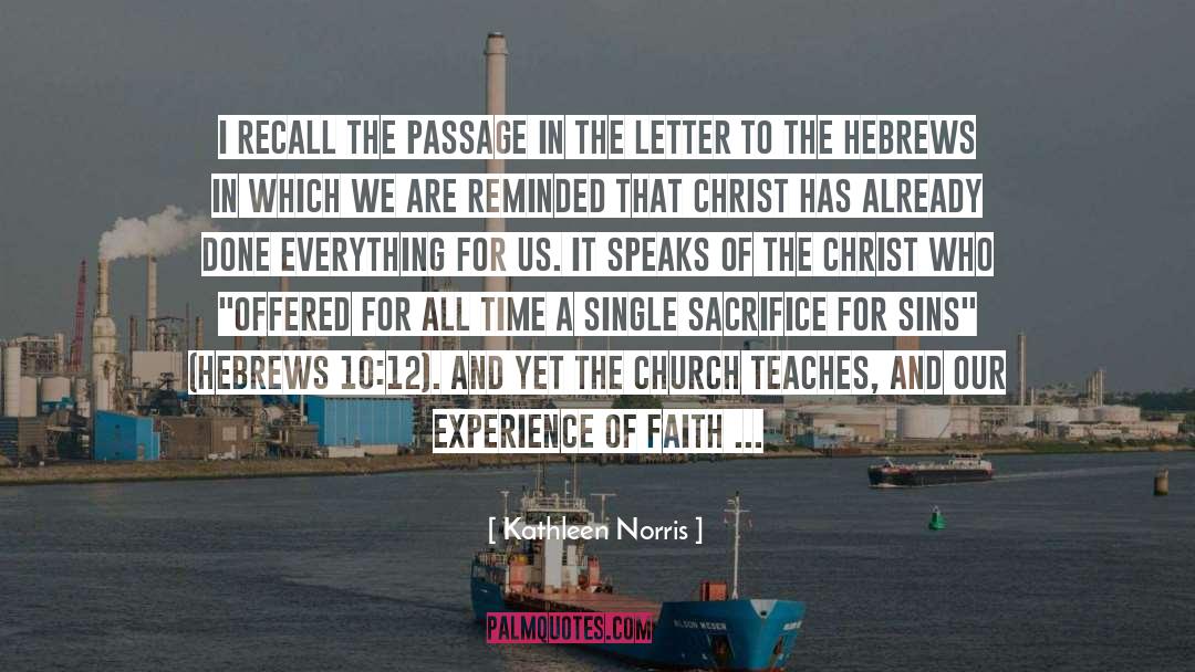 Kathleen Norris Quotes: I recall the passage in