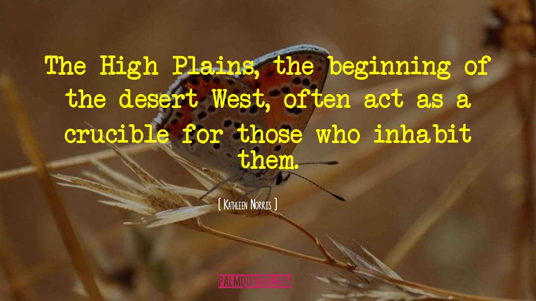 Kathleen Norris Quotes: The High Plains, the beginning