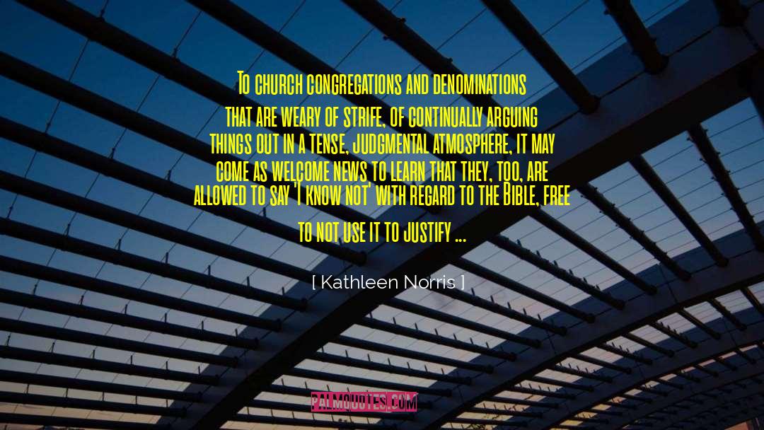 Kathleen Norris Quotes: To church congregations and denominations