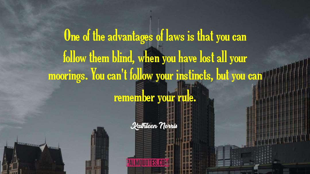 Kathleen Norris Quotes: One of the advantages of