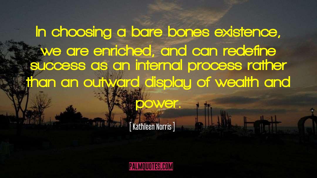 Kathleen Norris Quotes: In choosing a bare bones