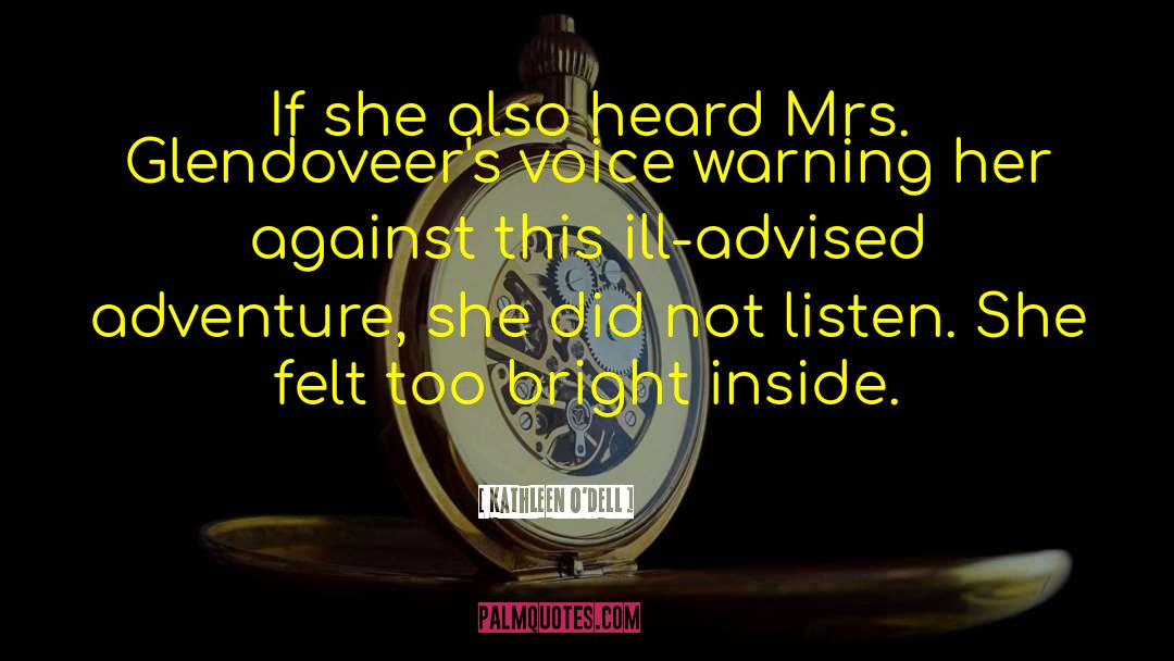 Kathleen O'Dell Quotes: If she also heard Mrs.