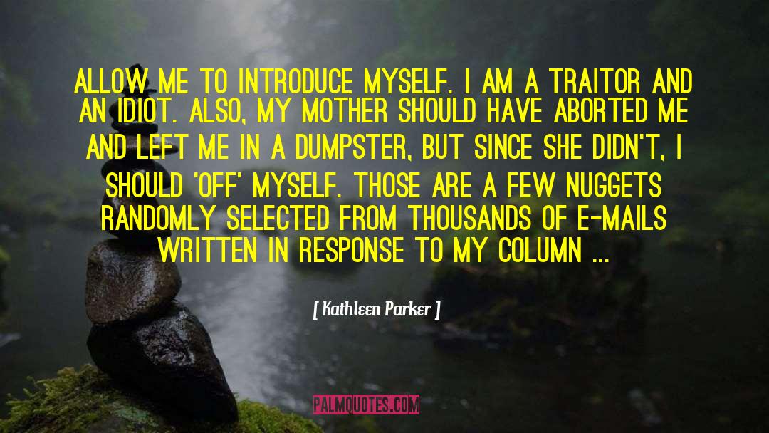 Kathleen Parker Quotes: Allow me to introduce myself.