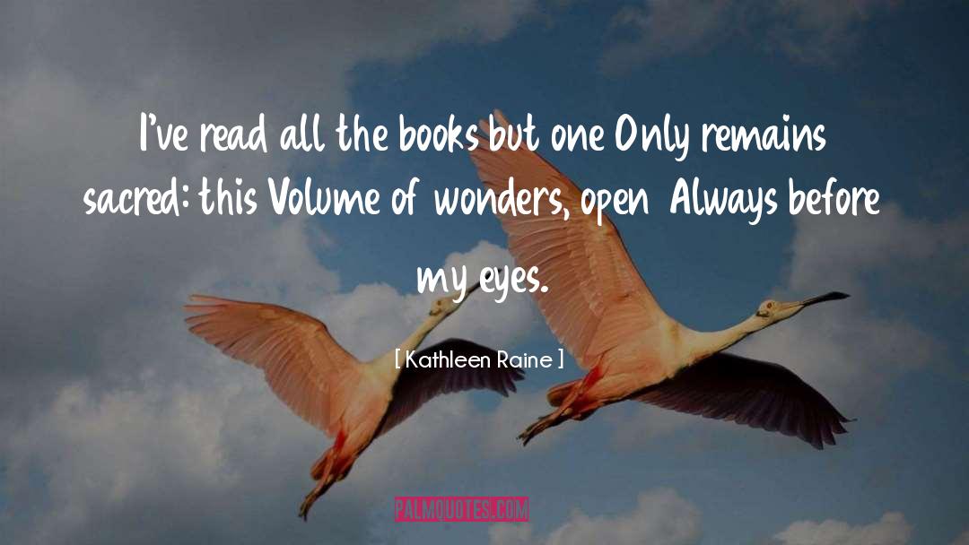 Kathleen Raine Quotes: I've read all the books