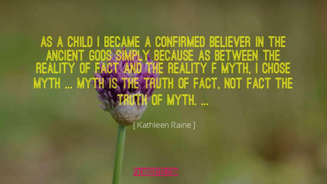 Kathleen Raine Quotes: As a child I became