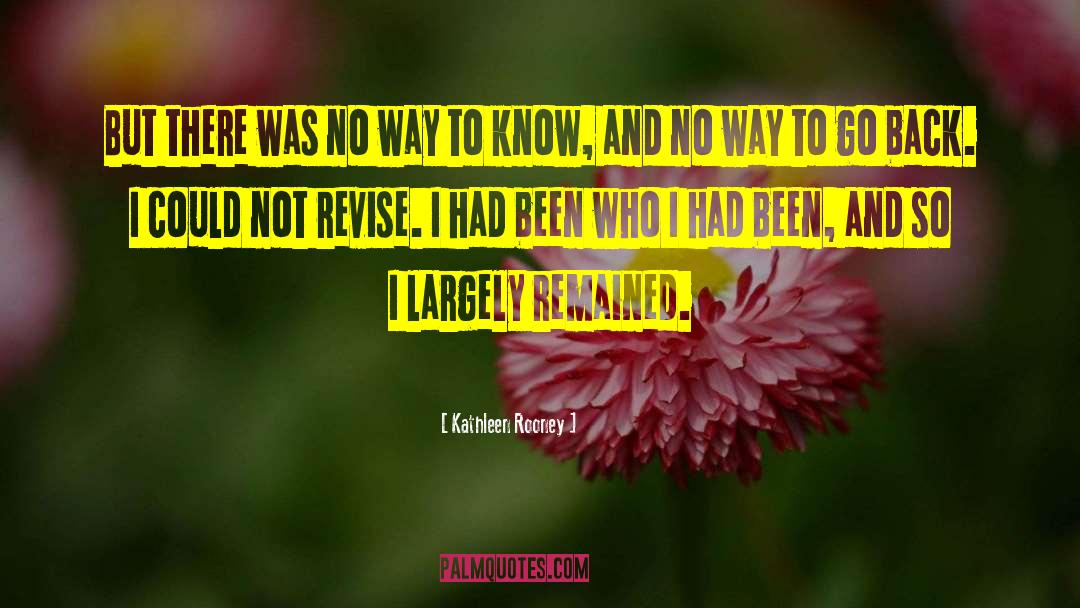 Kathleen Rooney Quotes: But there was no way