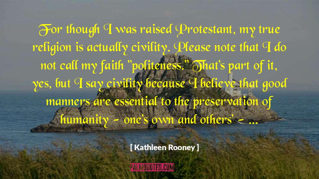 Kathleen Rooney Quotes: For though I was raised