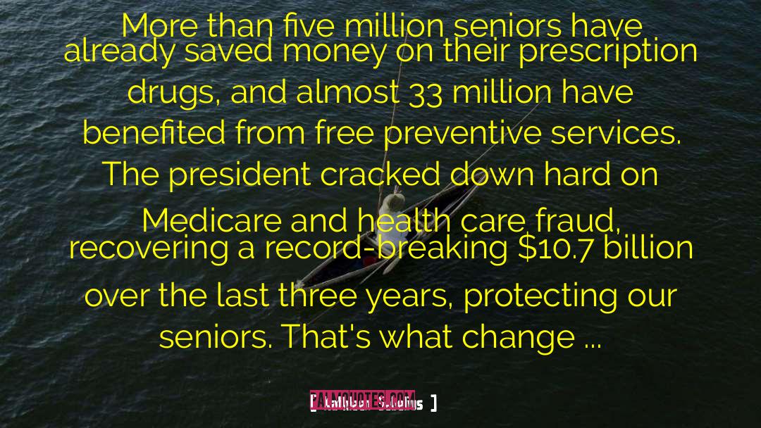 Kathleen Sebelius Quotes: More than five million seniors