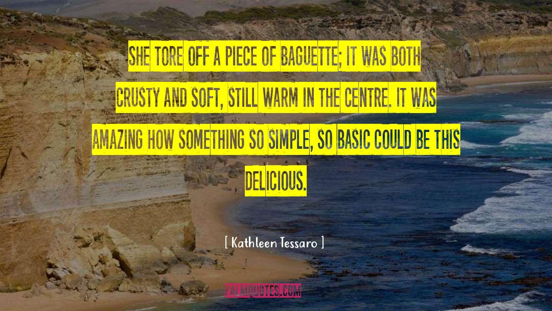 Kathleen Tessaro Quotes: She tore off a piece