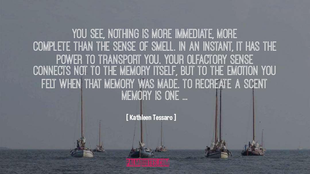 Kathleen Tessaro Quotes: You see, nothing is more