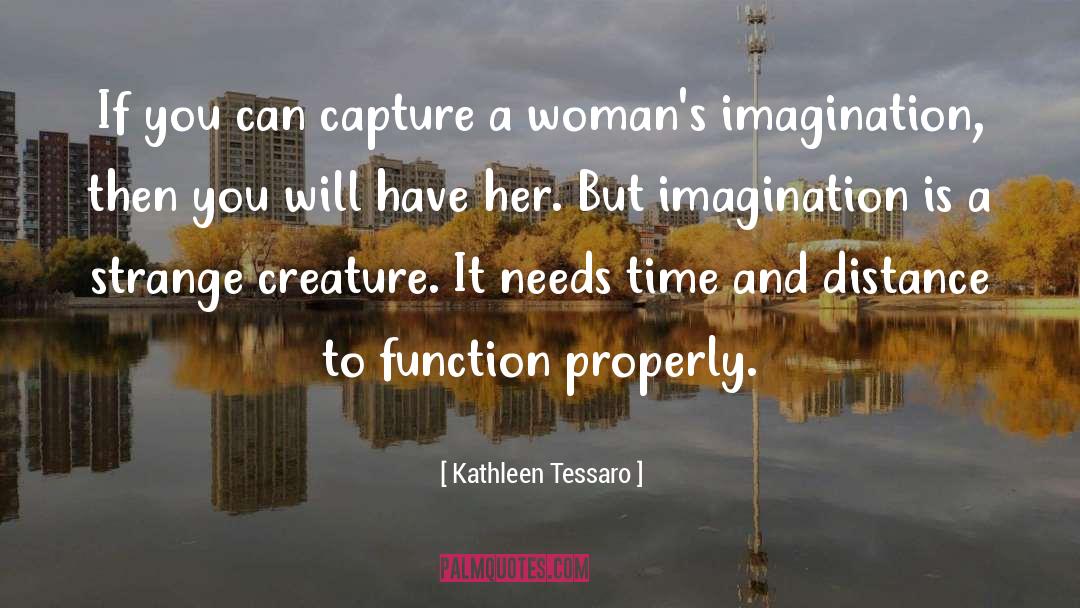 Kathleen Tessaro Quotes: If you can capture a