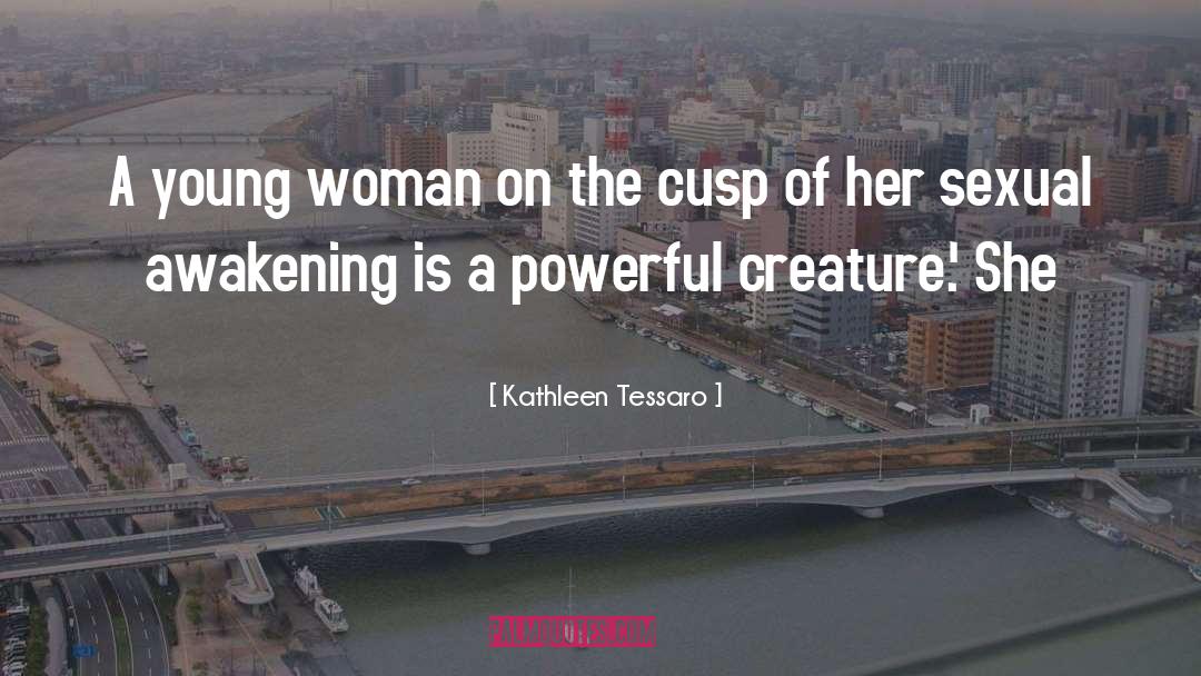 Kathleen Tessaro Quotes: A young woman on the