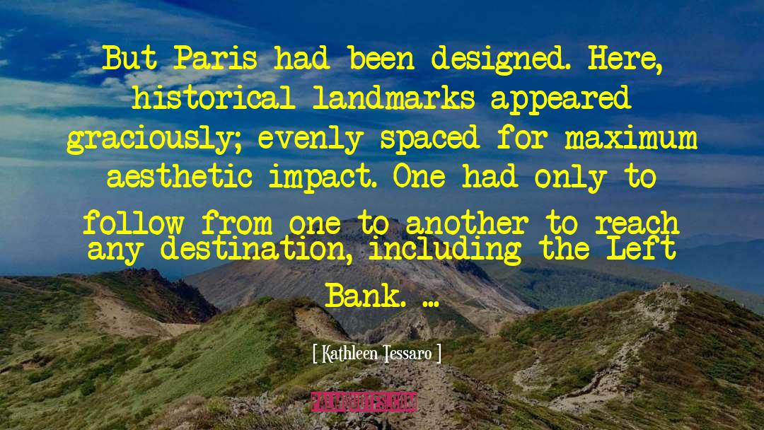 Kathleen Tessaro Quotes: But Paris had been designed.