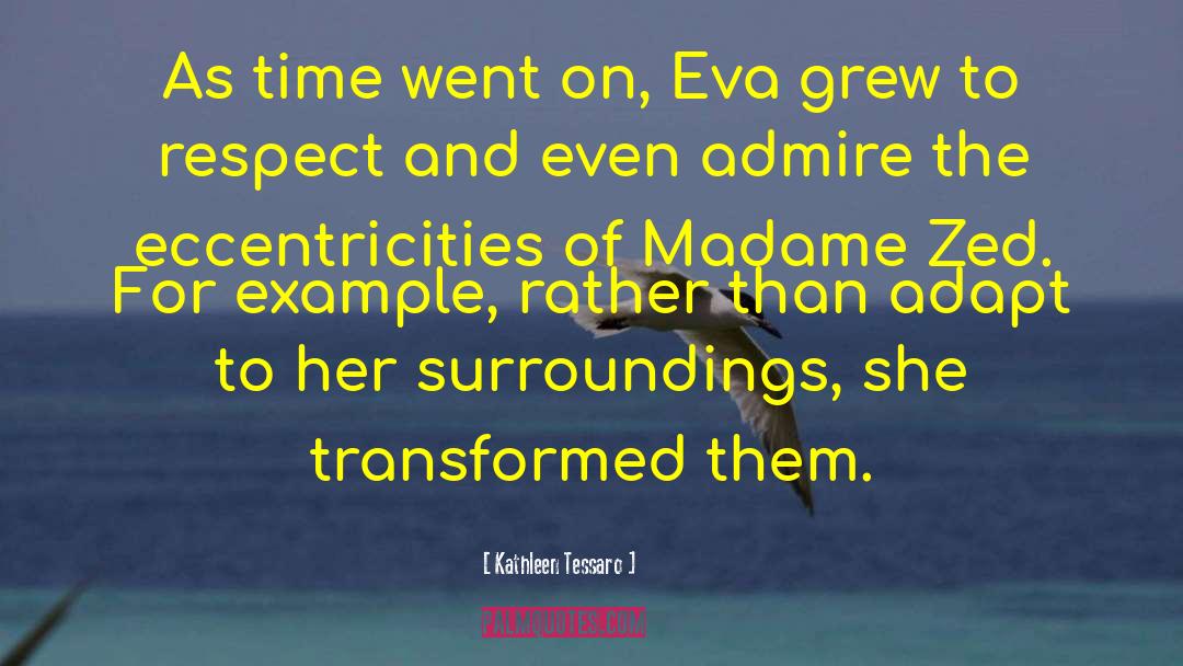 Kathleen Tessaro Quotes: As time went on, Eva