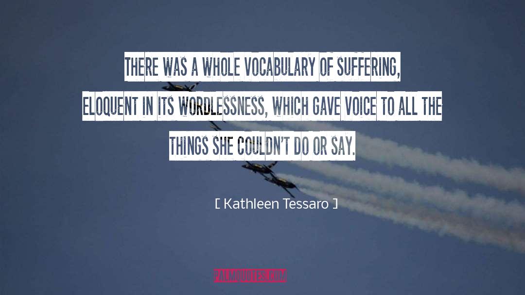 Kathleen Tessaro Quotes: There was a whole vocabulary