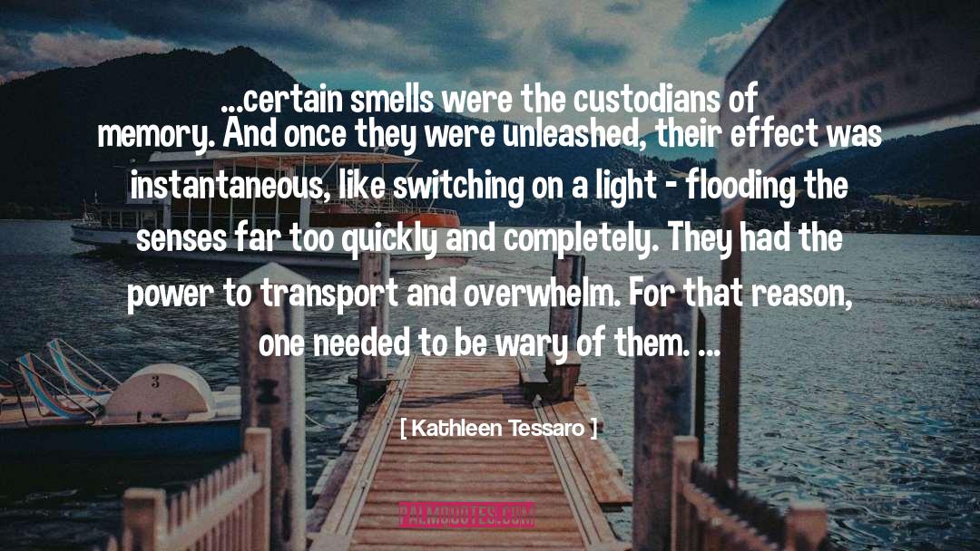 Kathleen Tessaro Quotes: ...certain smells were the custodians