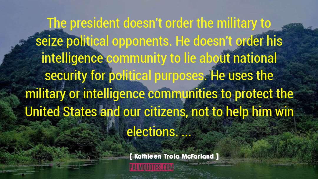 Kathleen Troia McFarland Quotes: The president doesn't order the