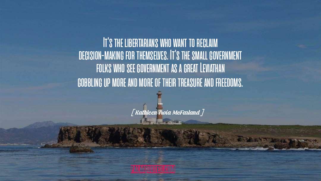 Kathleen Troia McFarland Quotes: It's the libertarians who want