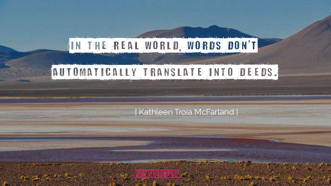 Kathleen Troia McFarland Quotes: In the real world, words