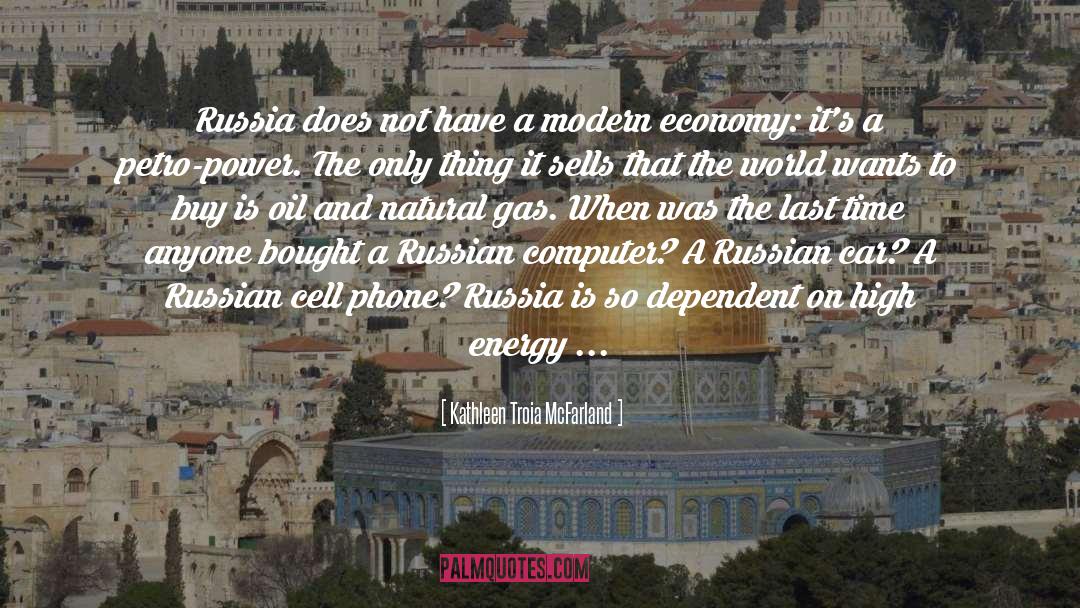 Kathleen Troia McFarland Quotes: Russia does not have a