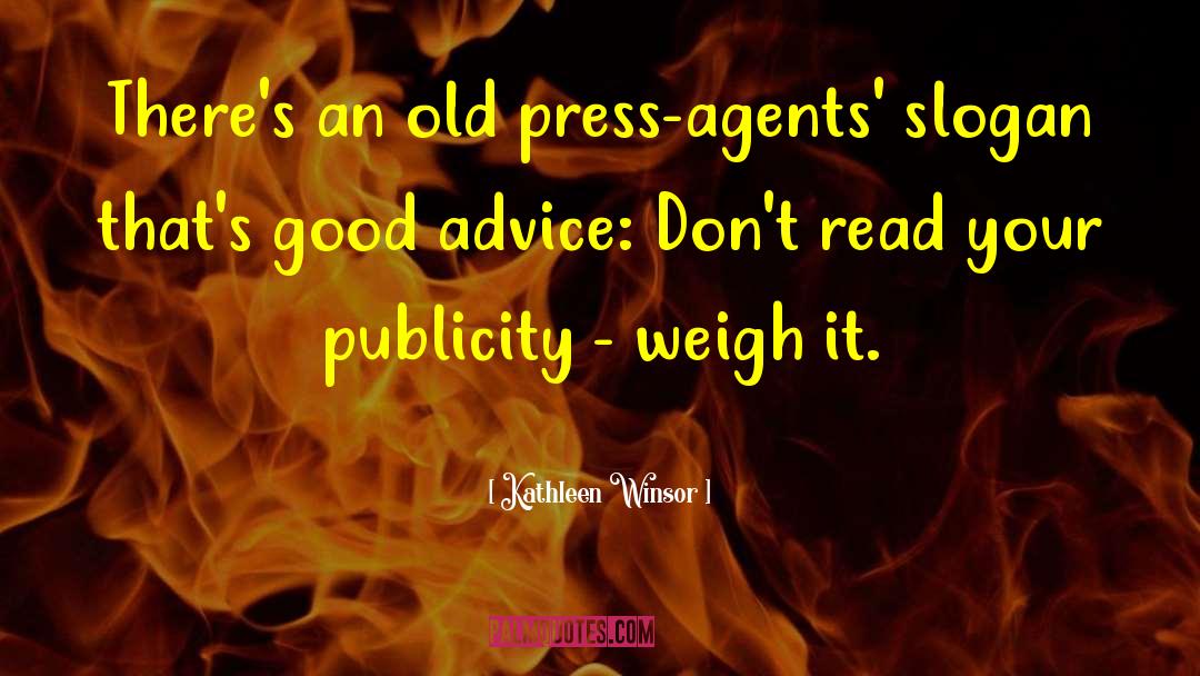 Kathleen Winsor Quotes: There's an old press-agents' slogan