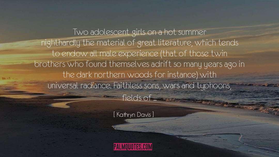 Kathryn Davis Quotes: Two adolescent girls on a