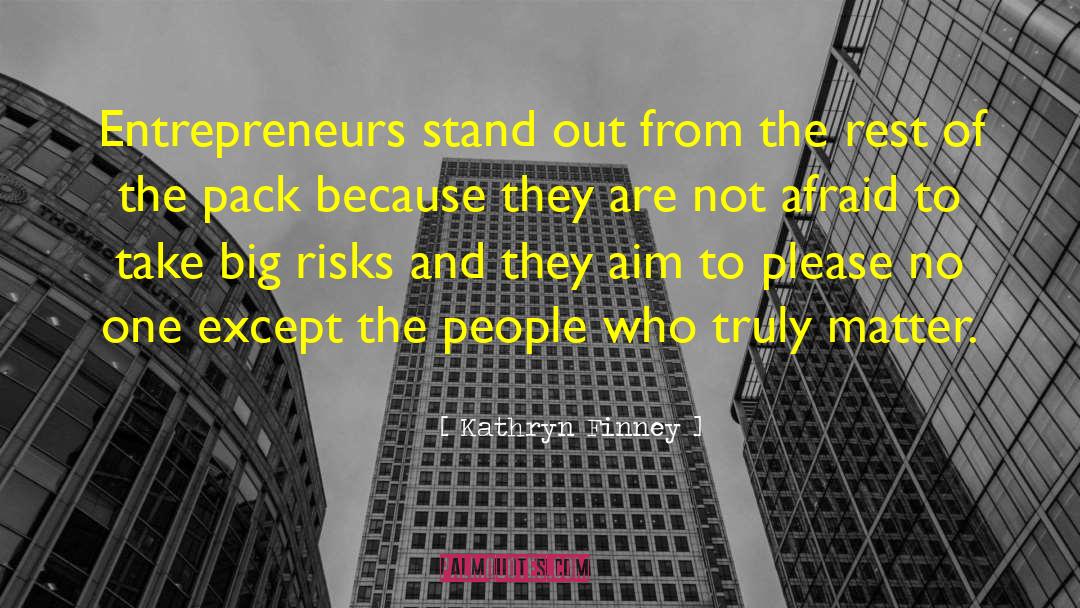 Kathryn Finney Quotes: Entrepreneurs stand out from the