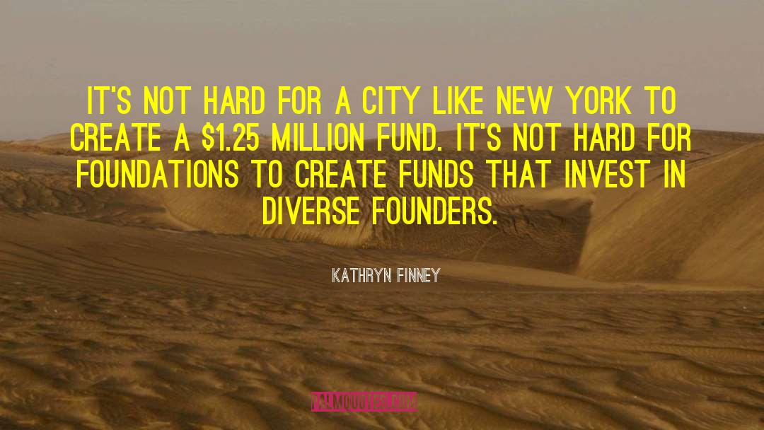 Kathryn Finney Quotes: It's not hard for a