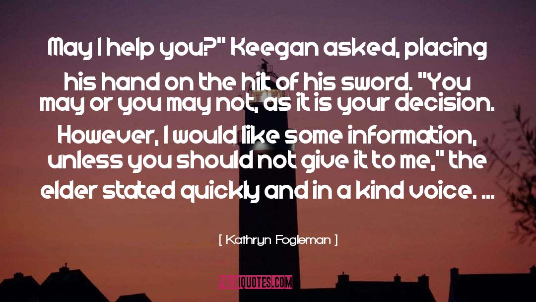 Kathryn Fogleman Quotes: May I help you?