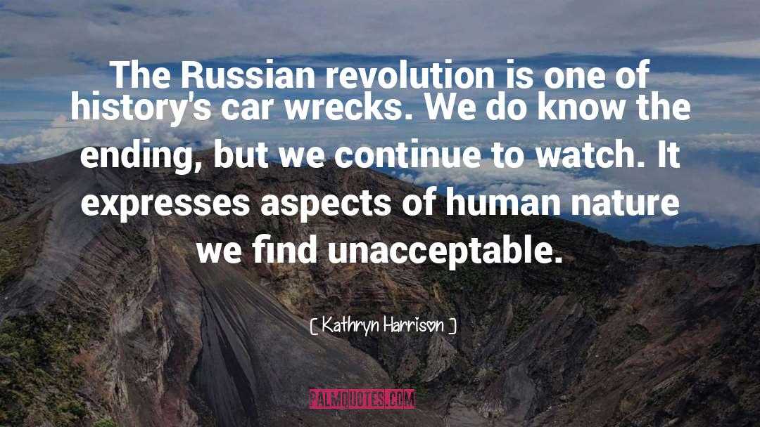 Kathryn Harrison Quotes: The Russian revolution is one
