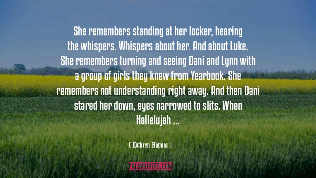 Kathryn Holmes Quotes: She remembers standing at her
