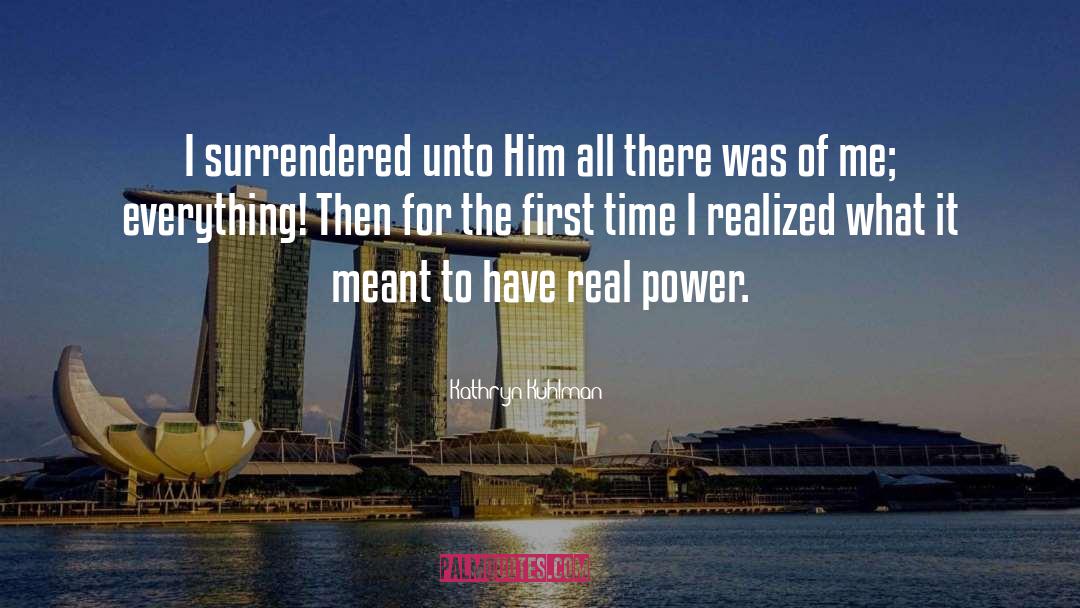 Kathryn Kuhlman Quotes: I surrendered unto Him all