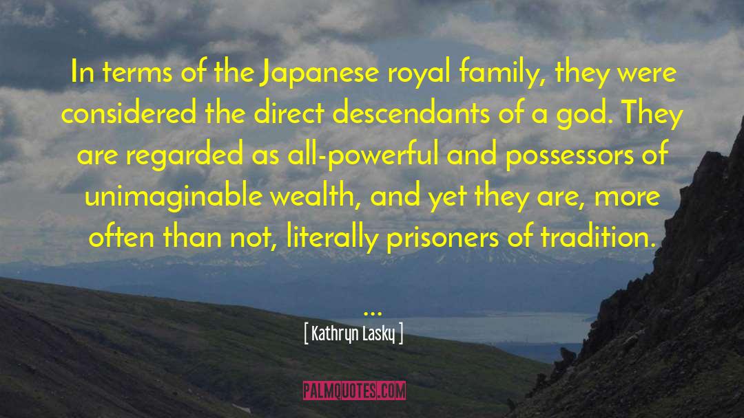 Kathryn Lasky Quotes: In terms of the Japanese