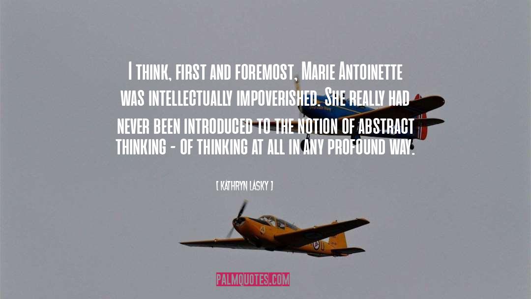 Kathryn Lasky Quotes: I think, first and foremost,