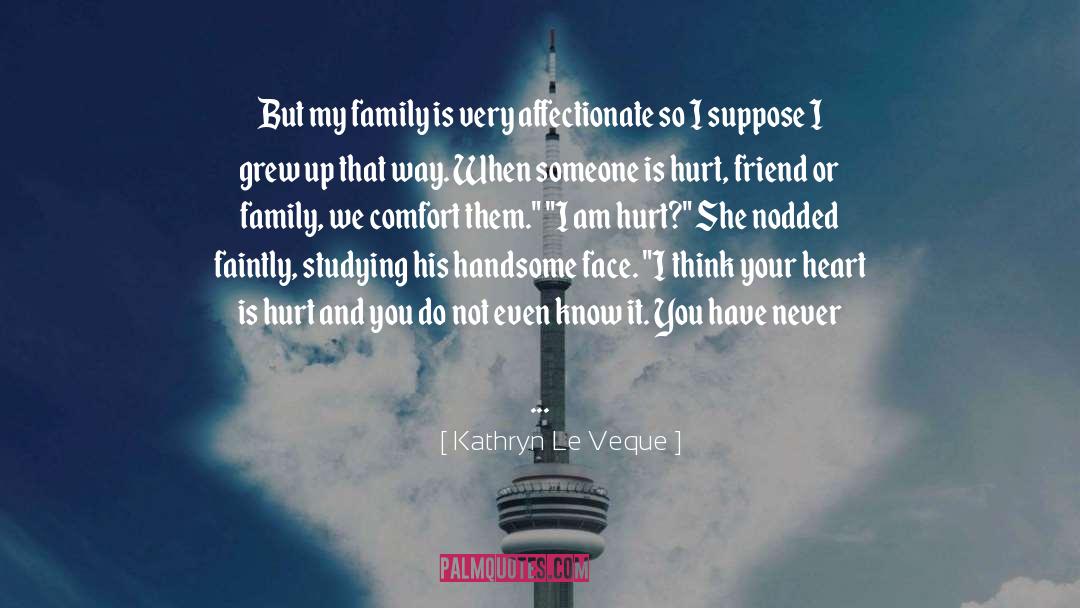 Kathryn Le Veque Quotes: But my family is very