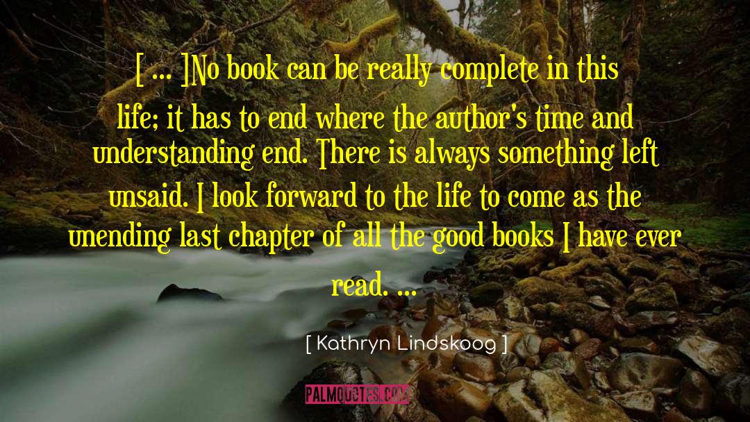 Kathryn Lindskoog Quotes: [ ... ]No book can