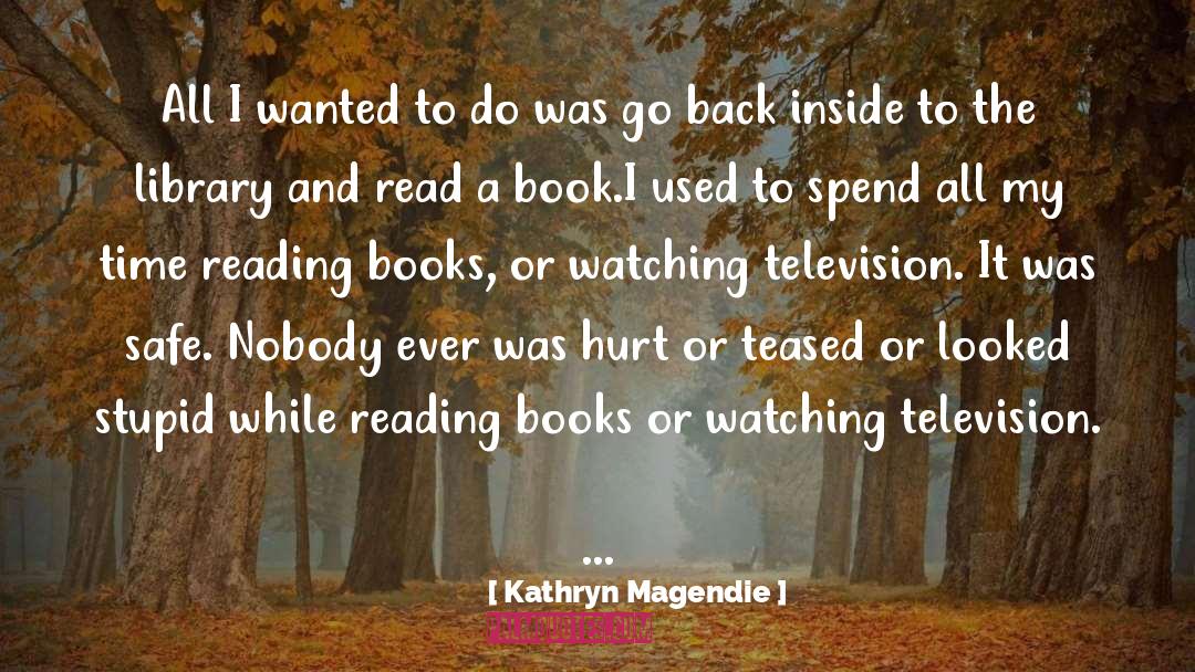 Kathryn Magendie Quotes: All I wanted to do