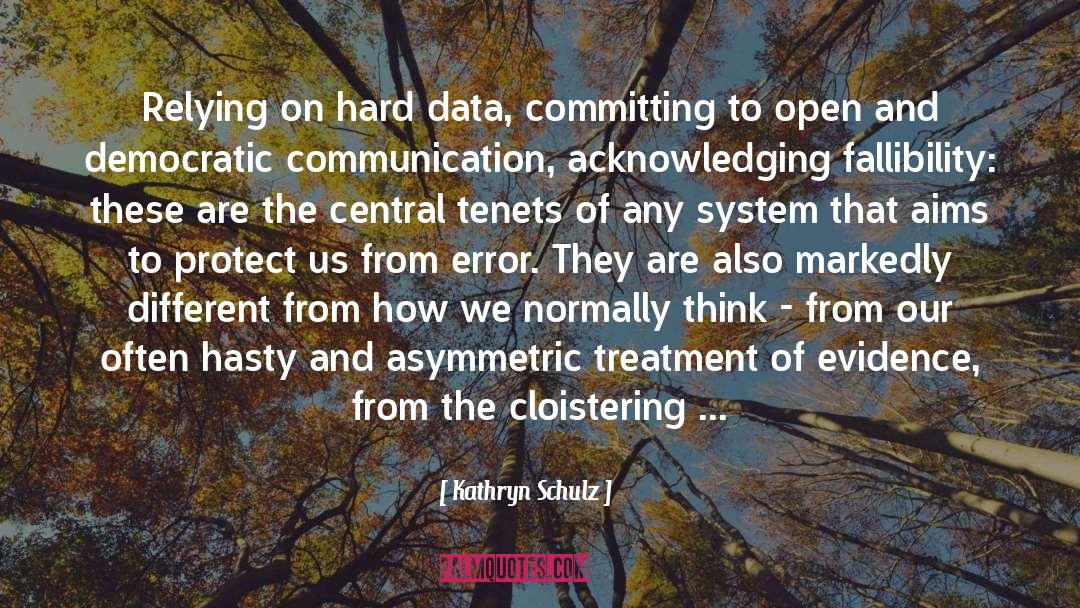 Kathryn Schulz Quotes: Relying on hard data, committing