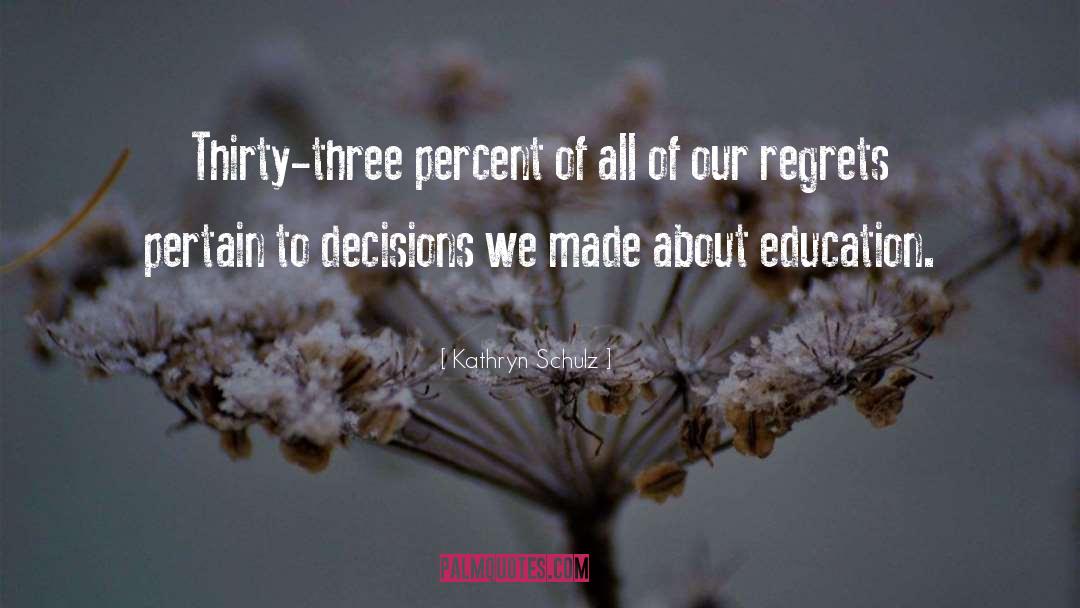 Kathryn Schulz Quotes: Thirty-three percent of all of