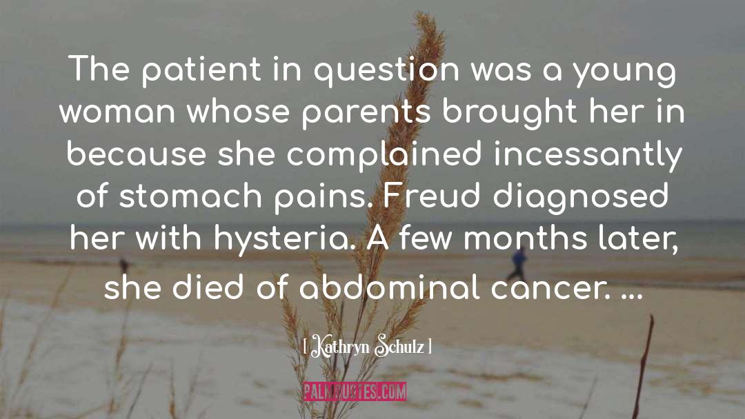 Kathryn Schulz Quotes: The patient in question was